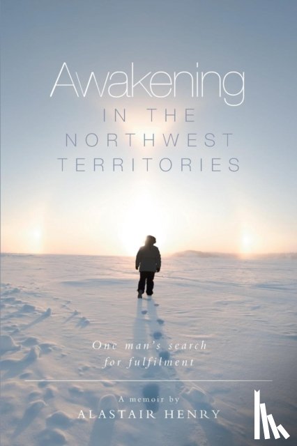 Henry, Alastair - Awakening in the Northwest Territories