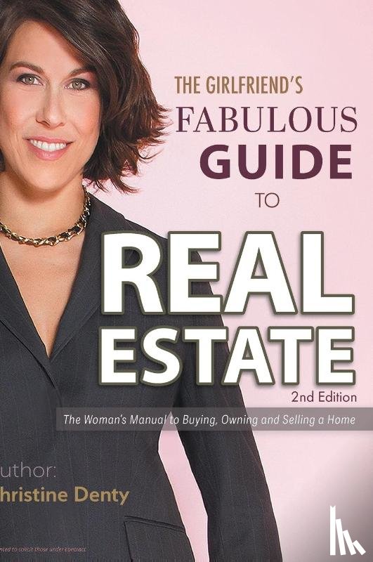 Denty, Christine - The Girlfriend's Fabulous Guide to Real Estate