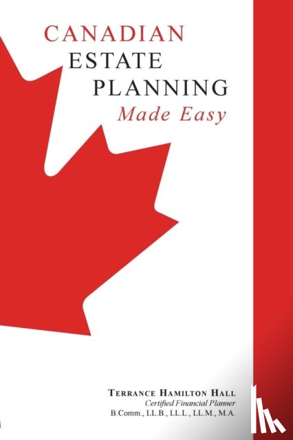 Hall, Terrance Hamilton - Canadian Estate Planning Made Easy