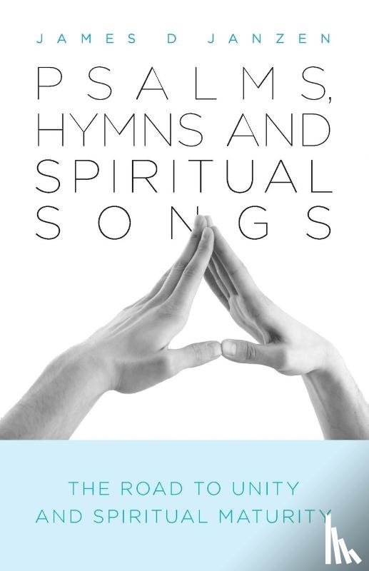 Janzen, James D - Psalms, Hymns and Spiritual Songs