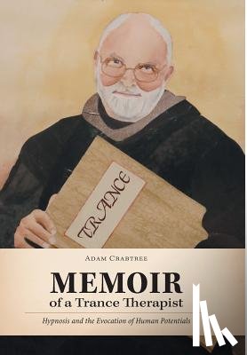 Crabtree, Professor Adam - Memoir of a Trance Therapist