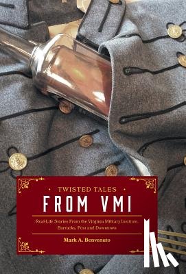Benvenuto, Professor of Chemistry Mark a (University of Detroit Mercy) - Twisted Tales from VMI