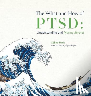 Paris, Celine - The What and How of PTSD