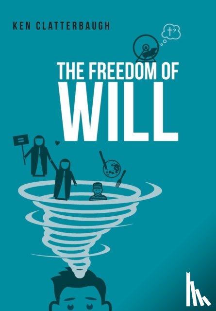 Clatterbaugh, Kenneth - The Freedom of Will