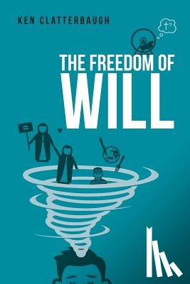 Clatterbaugh, Kenneth - The Freedom of Will