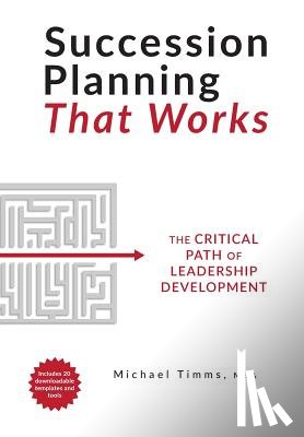 Timms, Michael - Succession Planning That Works