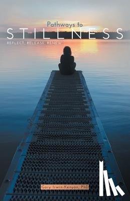 Irwin-Kenyon, Gary - Pathways to Stillness