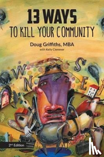 Griffiths, Doug, Clemmer, Kelly - 13 Ways to Kill Your Community 2nd Edition