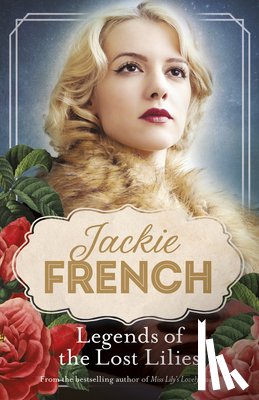 French, Jackie - Legends of the Lost Lilies (Miss Lily, #5)