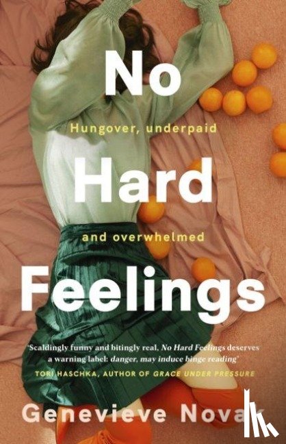 Novak, Genevieve - No Hard Feelings: TikTok's new favourite book - the witty and vulnerable debut novel from the author of CRUSHING, for readers of Dolly Alderton, Coco Mellors and Curtis Sittenfeld