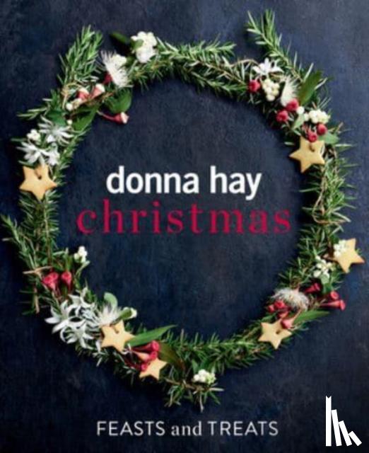 Hay, Donna - Donna Hay Christmas Feasts and Treats