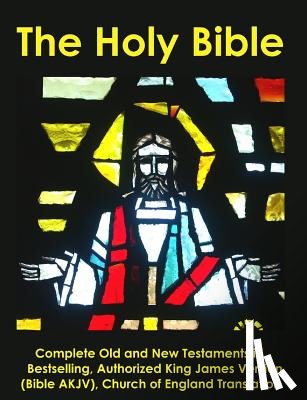 England Translator, Church of - The Holy Bible: Complete Old and New Testaments in Bestselling Authorized King James Version (Bible AKJV), Church of England Translati