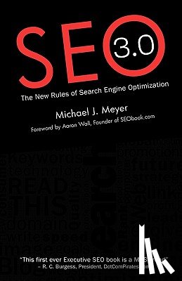 Meyer, Michael J. - SEO 3.0 - The New Rules of Search Engine Optimization