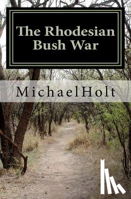 Holt, Michael - The Rhodesian Bush War