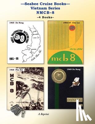 Bingham, Kenneth E. - Seabee Cruise Books Vietnam Series NMCB-8: 1965 Da Nang, 1966-67 Chu Lai, 1968 Phu Bai, 1969 Da Nang