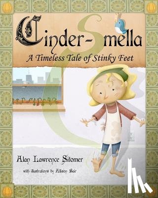 Bair, Allison - Cinder-Smella, A Timeless Tale of Stinky Feet