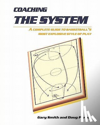 Porter, Doug - Coaching the System: A complete guide to basketball's most explosive style of play