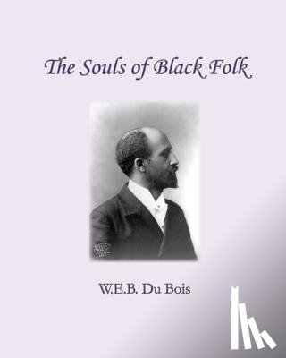 Du Bois, W. E. B. - The Souls of Black Folk