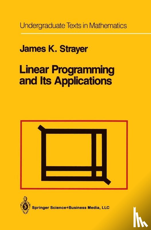 James K. Strayer - Linear Programming and Its Applications