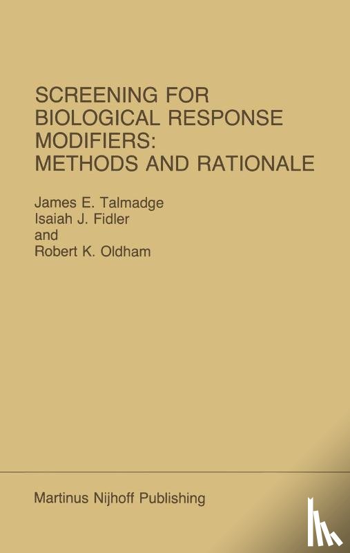 Talmadge, James E., Fidler, Isaiah J., Oldham, R.K. - Screening for Biological Response Modifiers: Methods and Rationale