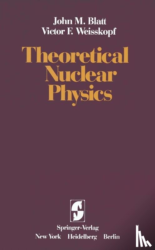 Blatt, J. M., Weisskopf, V. F. - Theoretical Nuclear Physics