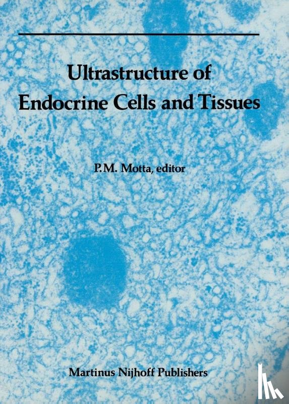  - Ultrastructure of Endocrine Cells and Tissues