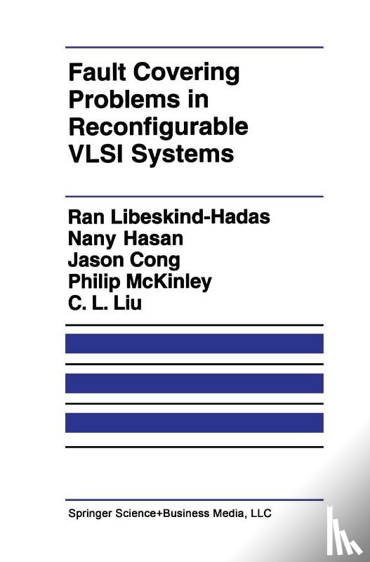 Ran Libeskind-Hadas, Nany Hasan, Jingsheng Jason Cong, Philip McKinley - Fault Covering Problems in Reconfigurable VLSI Systems