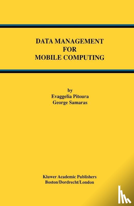 Pitoura, Evaggelia, Samaras, George - Data Management for Mobile Computing