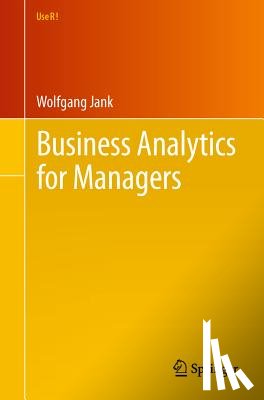 Jank, Wolfgang - Business Analytics for Managers