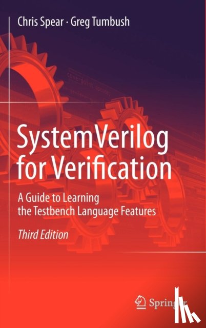 Spear, Chris, Tumbush, Greg - SystemVerilog for Verification
