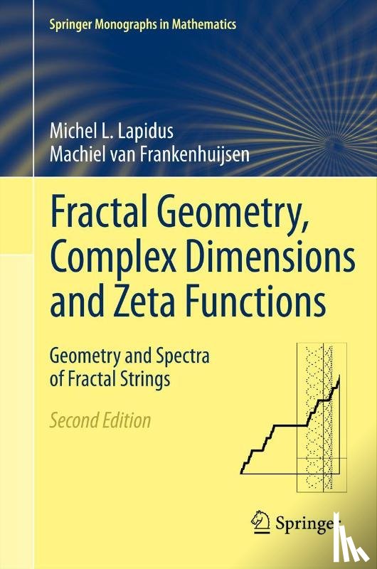 Lapidus, Michel L., van Frankenhuijsen, Machiel - Fractal Geometry, Complex Dimensions and Zeta Functions