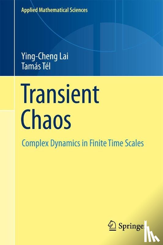Ying-Cheng Lai, Tamas Tel - Transient Chaos