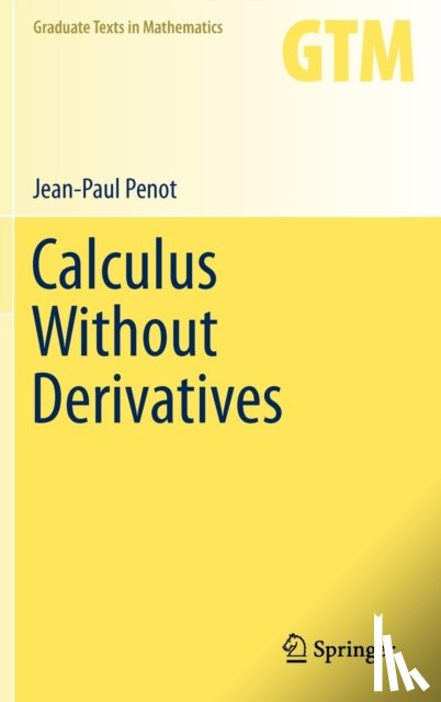 Penot, Jean-Paul - Calculus Without Derivatives