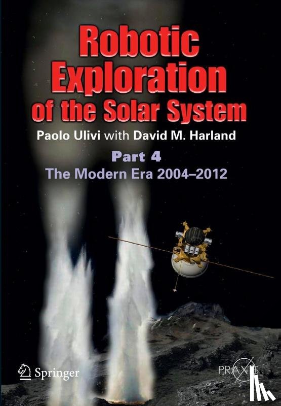 Paolo Ulivi, David M. Harland - Robotic Exploration of the Solar System