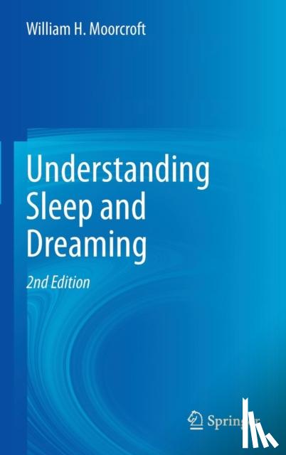 Moorcroft, William H. - Understanding Sleep and Dreaming