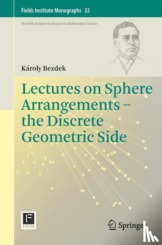 Bezdek, Karoly - Lectures on Sphere Arrangements – the Discrete Geometric Side