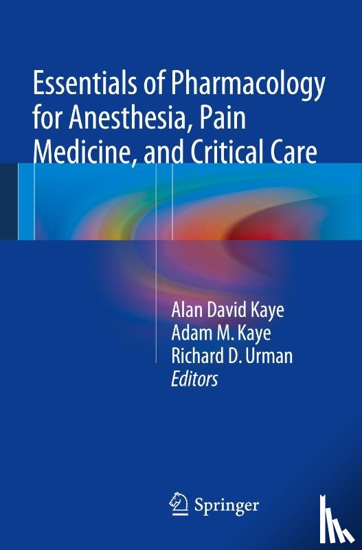  - Essentials of Pharmacology for Anesthesia, Pain Medicine, and Critical Care