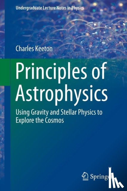 Keeton, Charles - Principles of Astrophysics