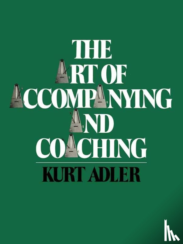 Kurt Adler - The Art of Accompanying and Coaching