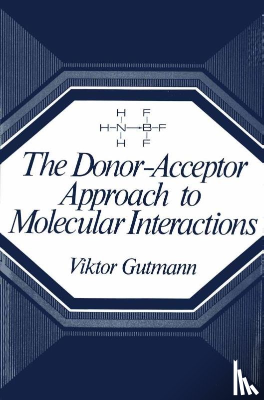 Viktor Gutmann - The Donor-Acceptor Approach to Molecular Interactions