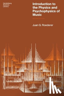 Roederer, Juan G - Introduction to the Physics and Psychophysics of Music