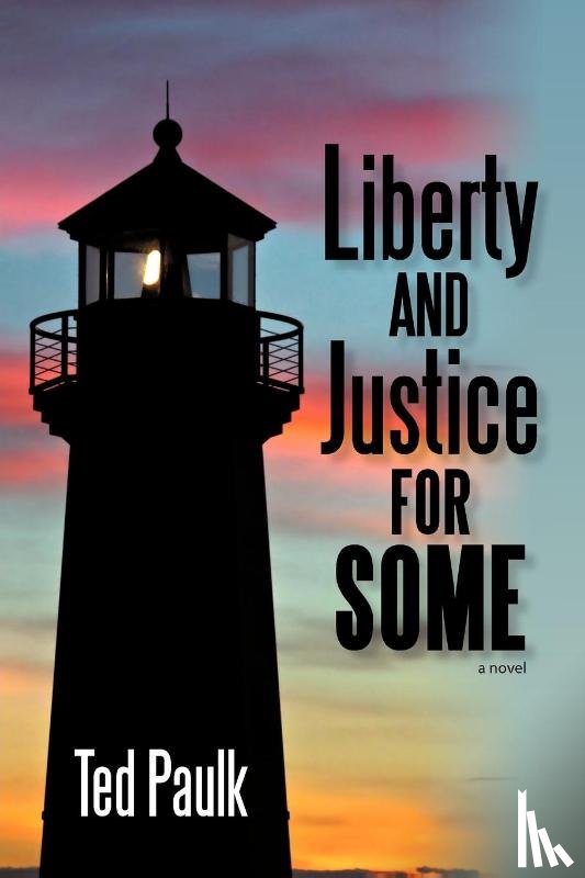 Paulk, Ted - Liberty and Justice for Some