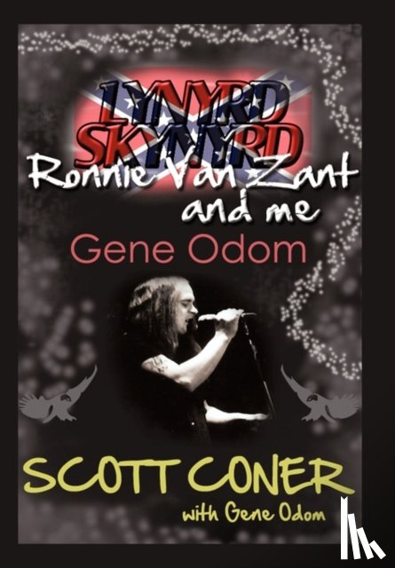 Coner, Scott - Lynyrd Skynyrd, Ronnie Van Zant, and Me ... Gene Odom