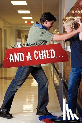 Poorman, J Kelly - And a Child ...