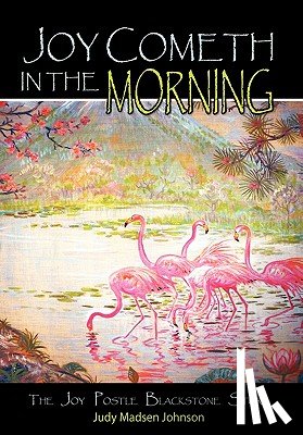 Johnson, Judy Madsen - Joy Cometh in the Morning