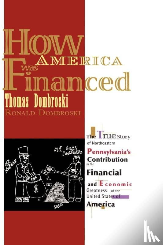 Dombroski, Thomas And Ronald W - How America Was Financed