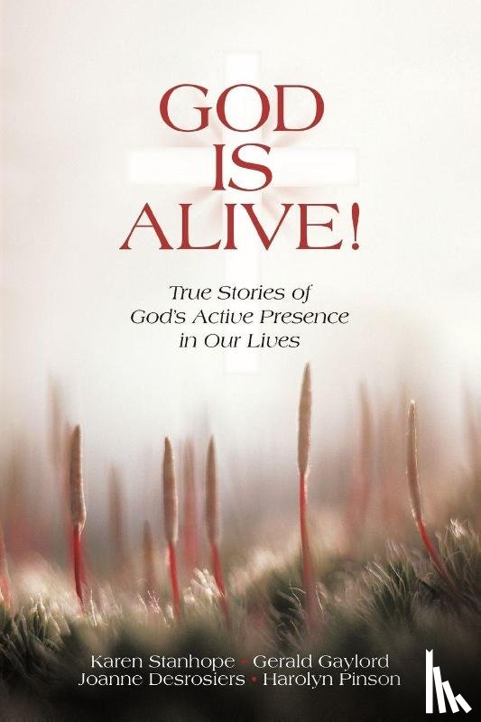 Stanhope, Gaylord Desrosiers Pinson - God Is Alive!
