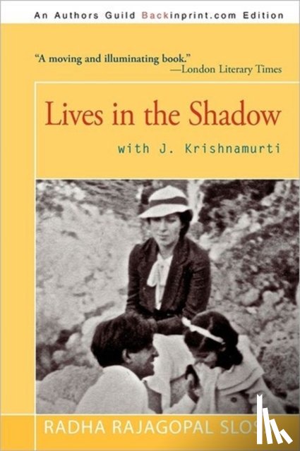 Sloss, Radha Rajagopal - Lives in the Shadow with J. Krishnamurti