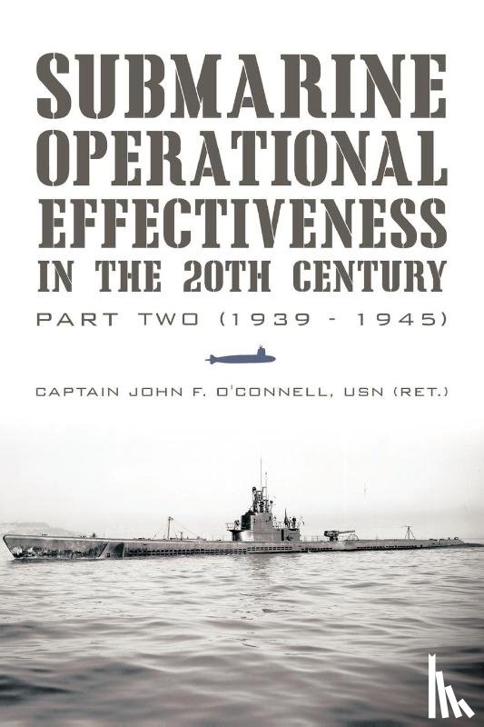 O'Connell Usn (Ret ), Captain John F - Submarine Operational Effectiveness in the 20th Century