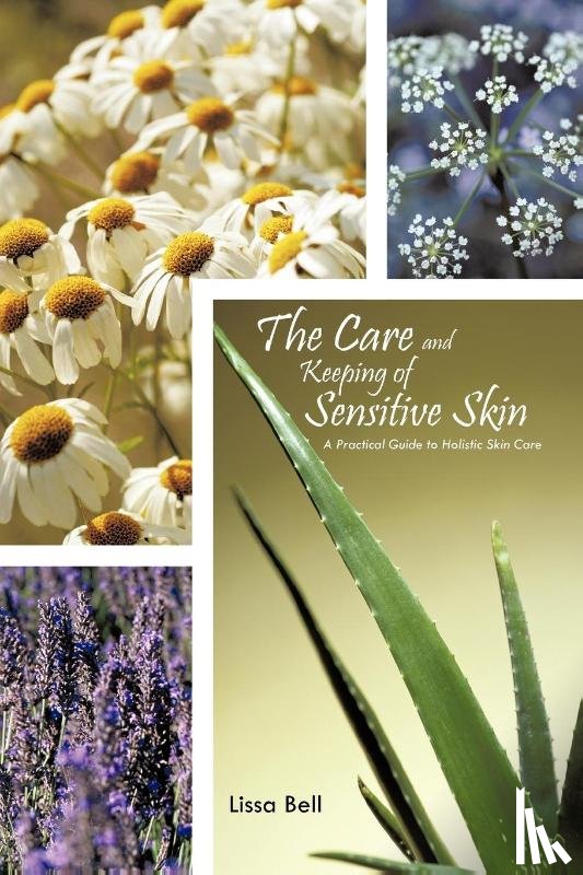 Bell, Lissa - The Care and Keeping of Sensitive Skin
